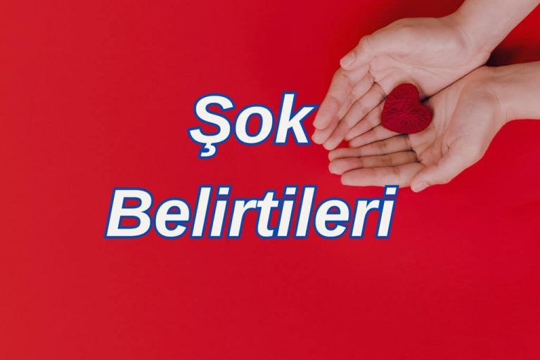 Şok Belirtileri nelerdir